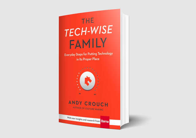 the tech wise family by andy crouch