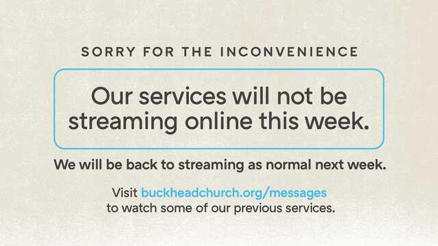our services will not be streaming online this week