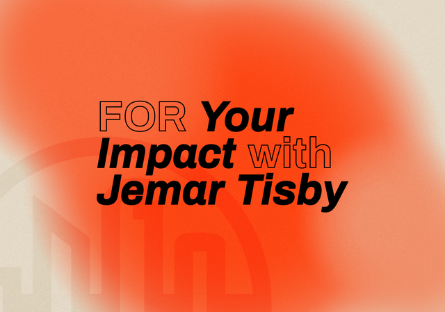For Your Impact with Jemar Tisby