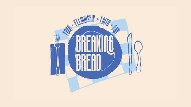BYA Breaking Bread