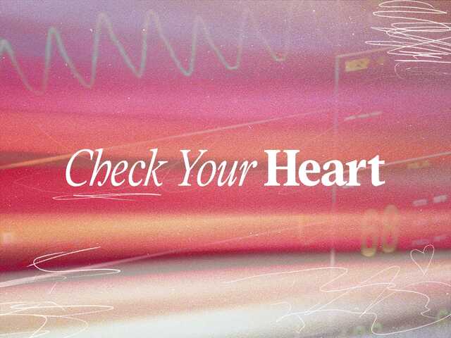 Check your heart sermon series header