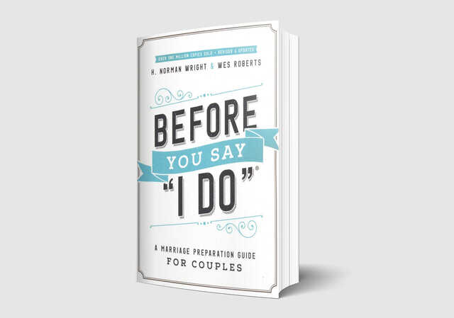 before you say i do by norman wright and wes roberts