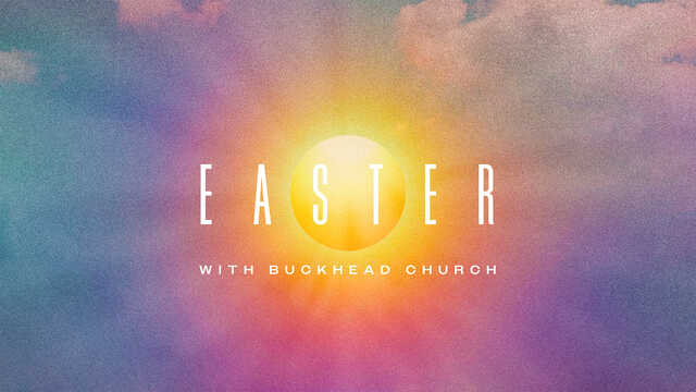 Buckhead church easter graphic